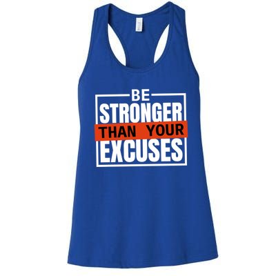 Be Stronger Than Your Excuses Inspiration Quotes Great Gift Women's Racerback Tank