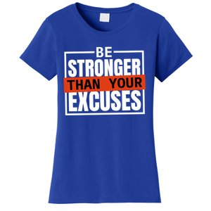 Be Stronger Than Your Excuses Inspiration Quotes Great Gift Women's T-Shirt