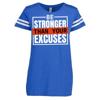 Be Stronger Than Your Excuses Inspiration Quotes Great Gift Enza Ladies Jersey Football T-Shirt