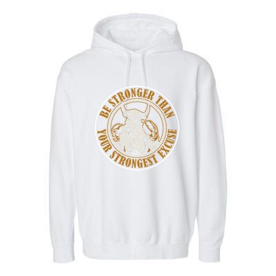 Be Stronger Than Your Strongest Excuse Title Boxes Gift Garment-Dyed Fleece Hoodie