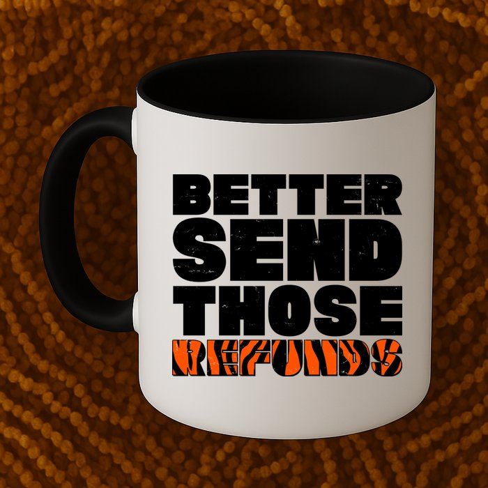 Better Send Those Refunds Cincinnati Football Mug