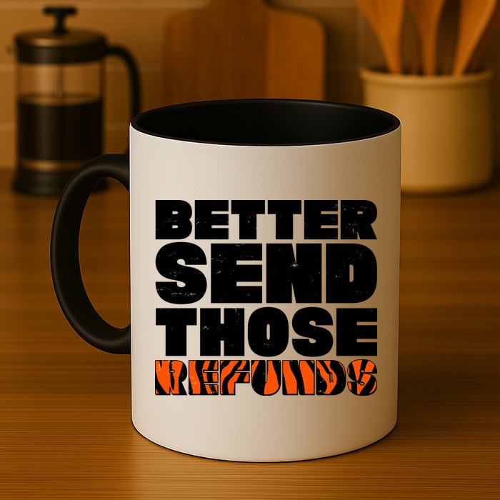 Better Send Those Refunds Cincinnati Football Mug