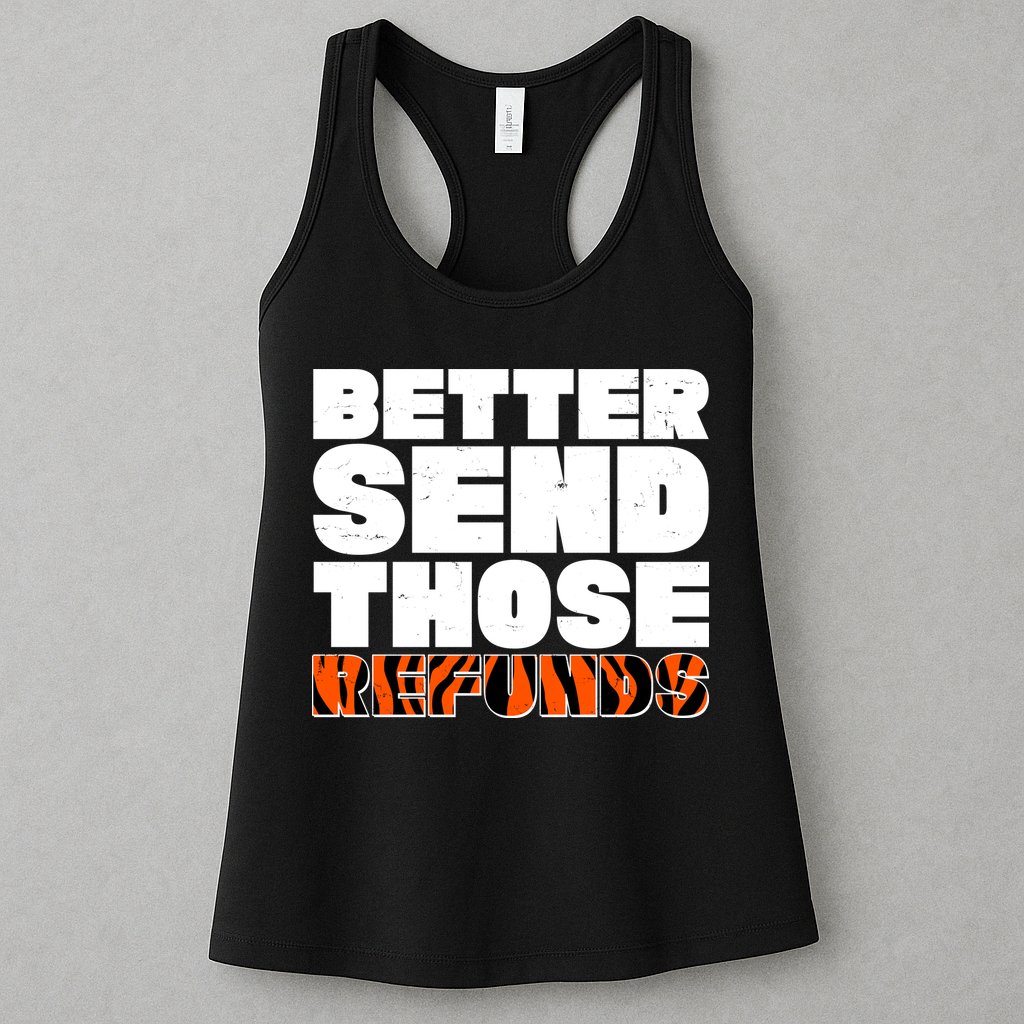 Better Send Those Refunds Cincinnati Football Womens Tank Top