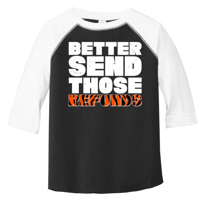 Better Send Those Refunds Cincinnati Football Toddler Fine Jersey T-Shirt