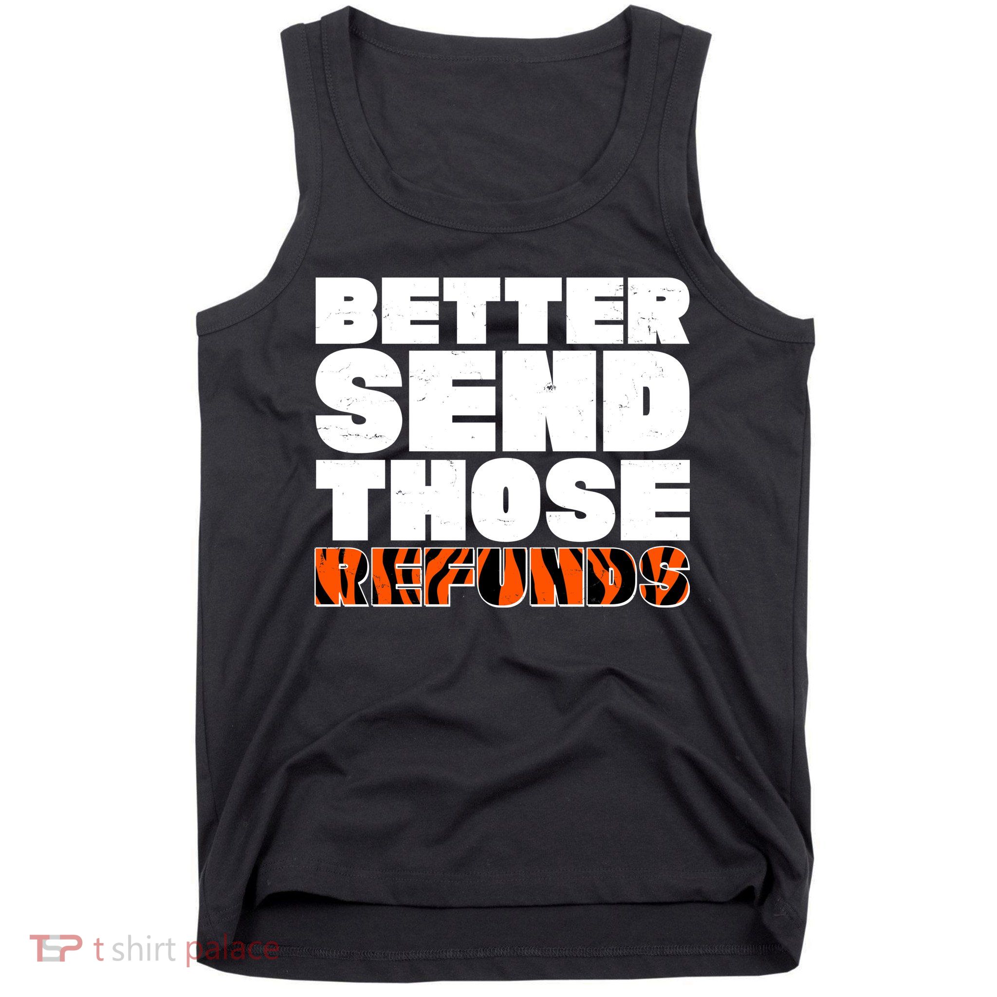 Better Send Those Refunds Cincinnati Football Tank Top