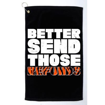 Better Send Those Refunds Cincinnati Football Golf Towel