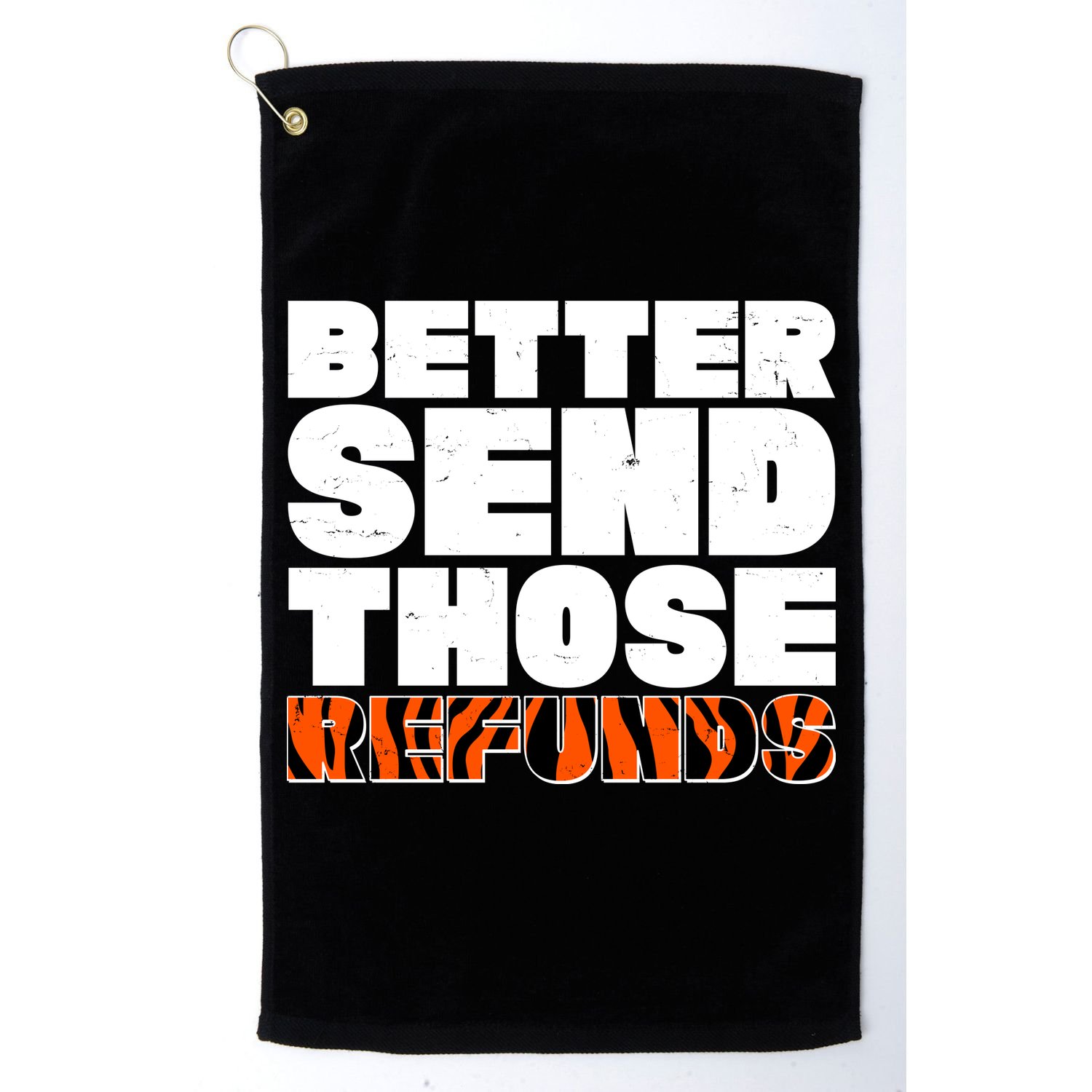 Better Send Those Refunds Cincinnati Football Golf Towel