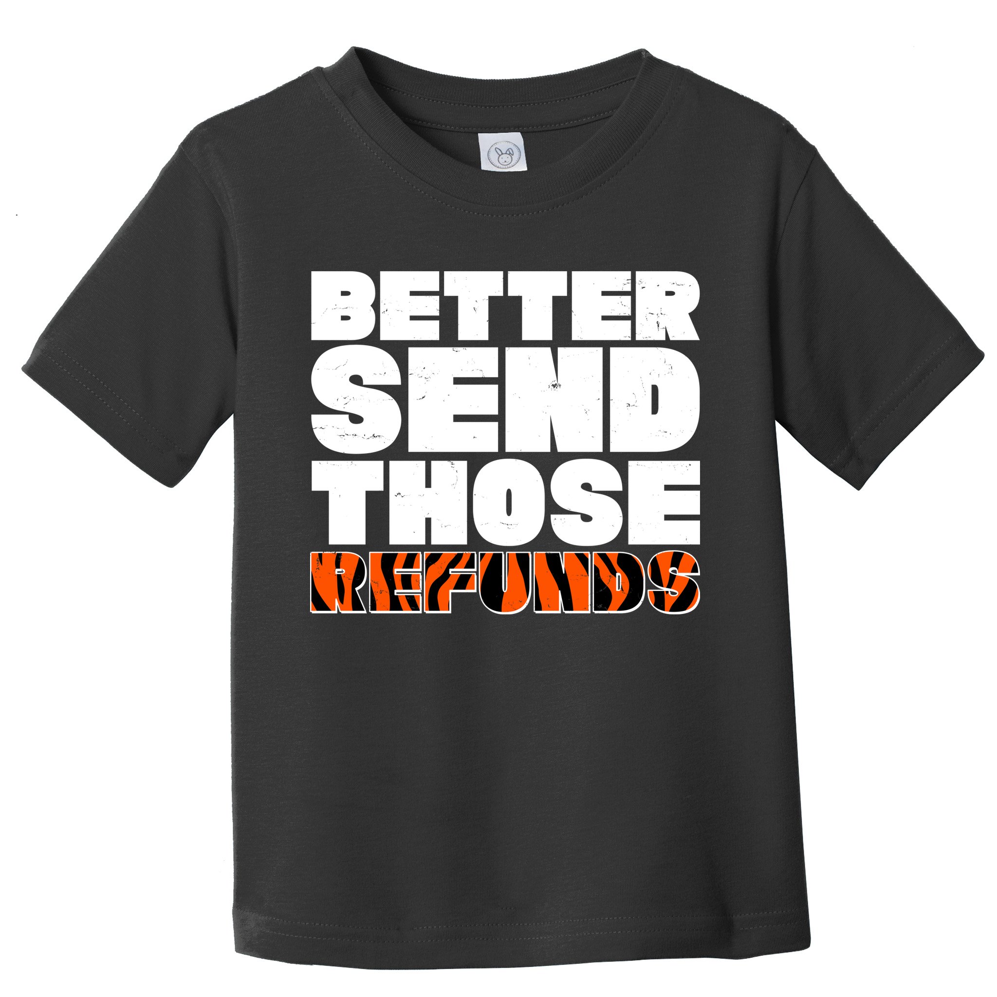 Better Send Those Refunds Cincinnati Football Toddler T-Shirt
