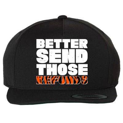 Better Send Those Refunds Cincinnati Football Wool Snapback Cap