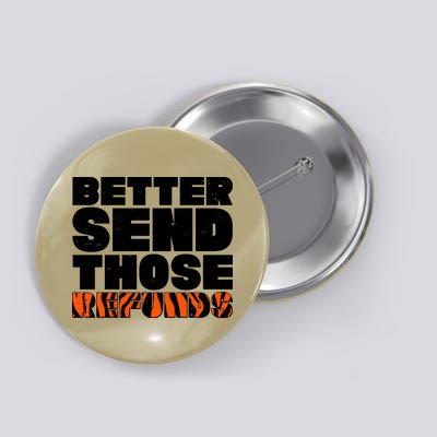 Better Send Those Refunds Cincinnati Football Button