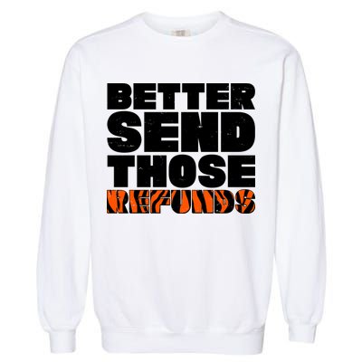 Better Send Those Refunds Cincinnati Football Garment-Dyed Sweatshirt