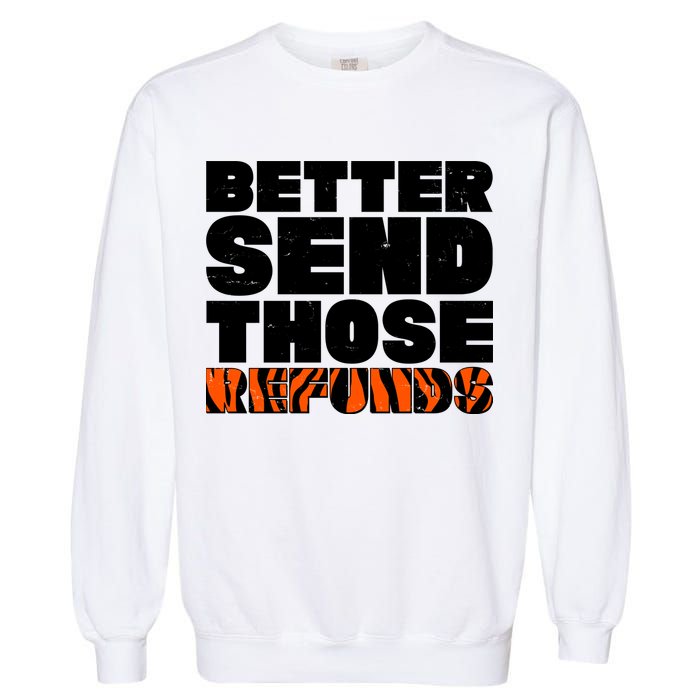 Better Send Those Refunds Cincinnati Football Garment-Dyed Sweatshirt