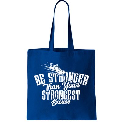 Be Stronger Than Your Strongest Excuse Running Motivation Funny Gift Tote Bag