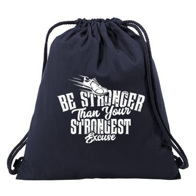 Be Stronger Than Your Strongest Excuse Running Motivation Funny Gift Drawstring Bag