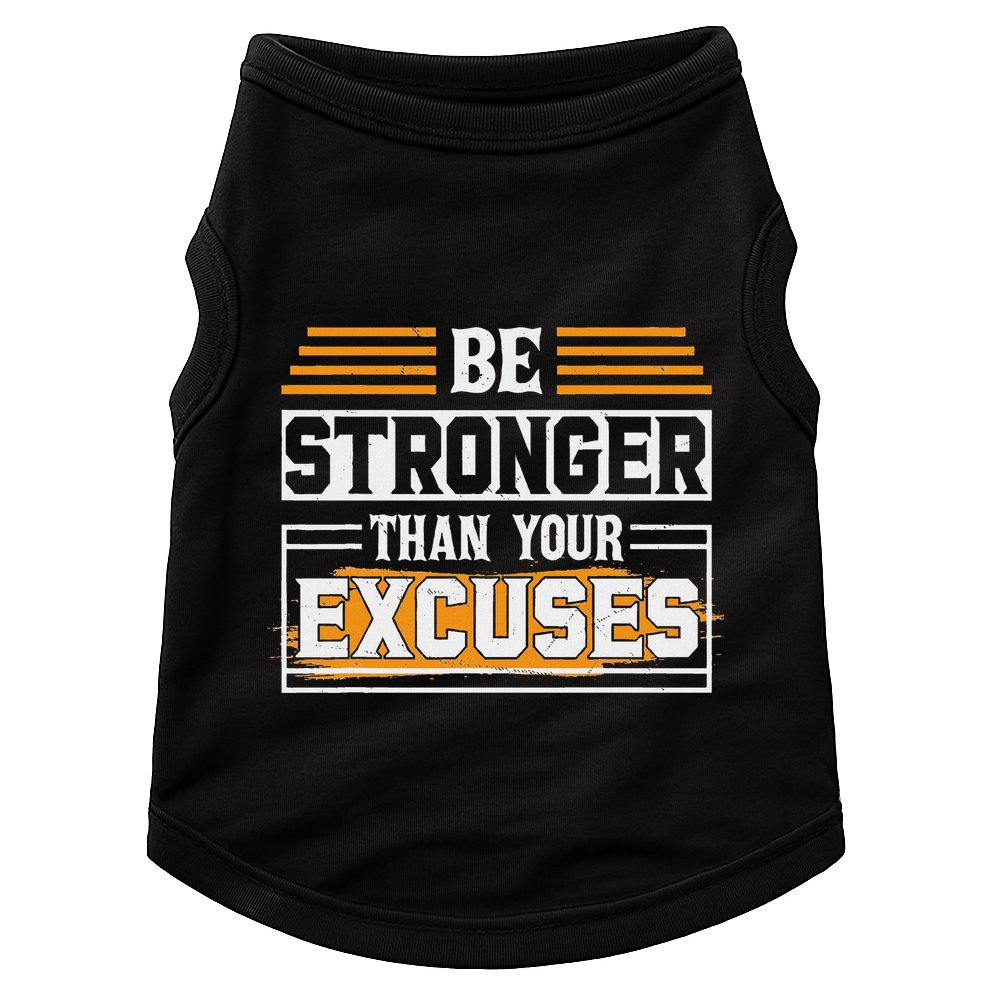 Be Stronger Than Your Excuses Doggie Tank