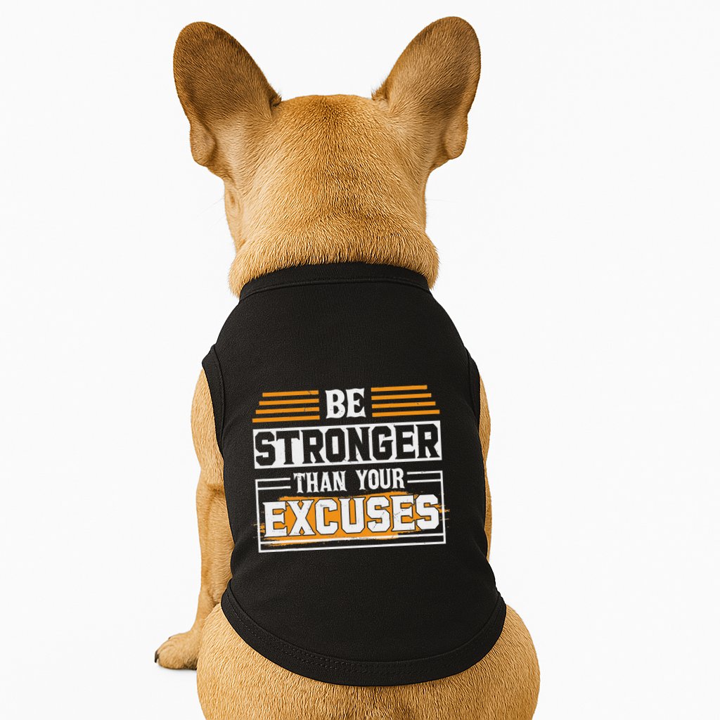 Be Stronger Than Your Excuses Doggie Tank