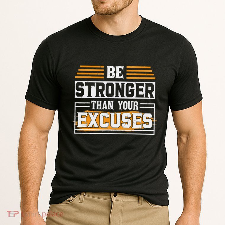 Be Stronger Than Your Excuses Performance Shirt