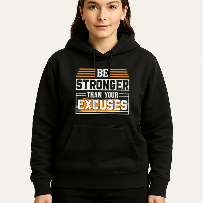 Be Stronger Than Your Excuses Hoodie
