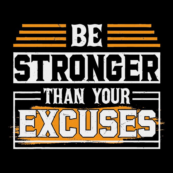 Be Stronger Than Your Excuses Button