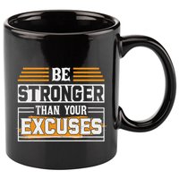 Be Stronger Than Your Excuses 11oz C Handle Ceramic Mug