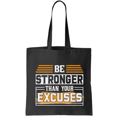Be Stronger Than Your Excuses Bag