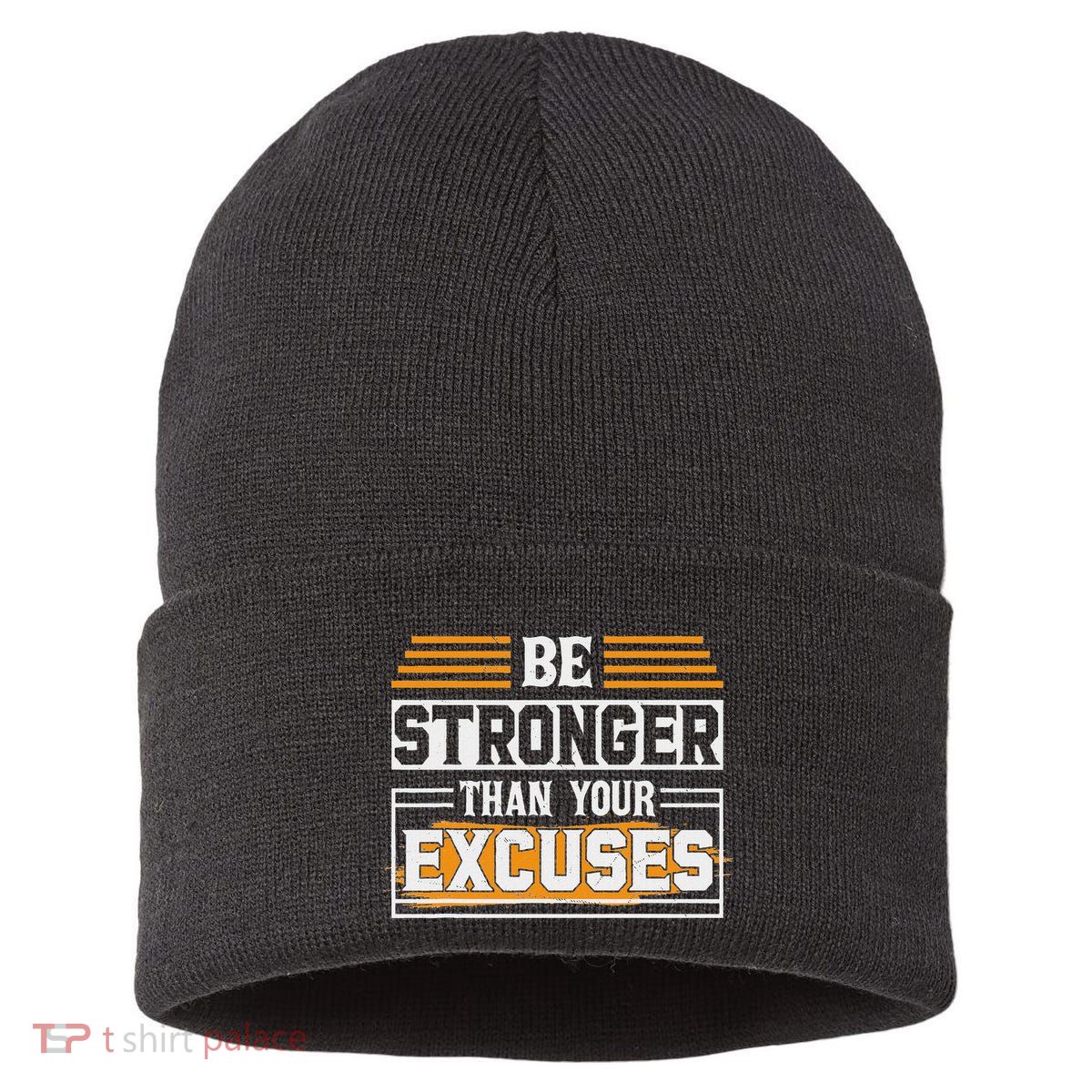 Be Stronger Than Your Excuses Sustainable Knit Beanie
