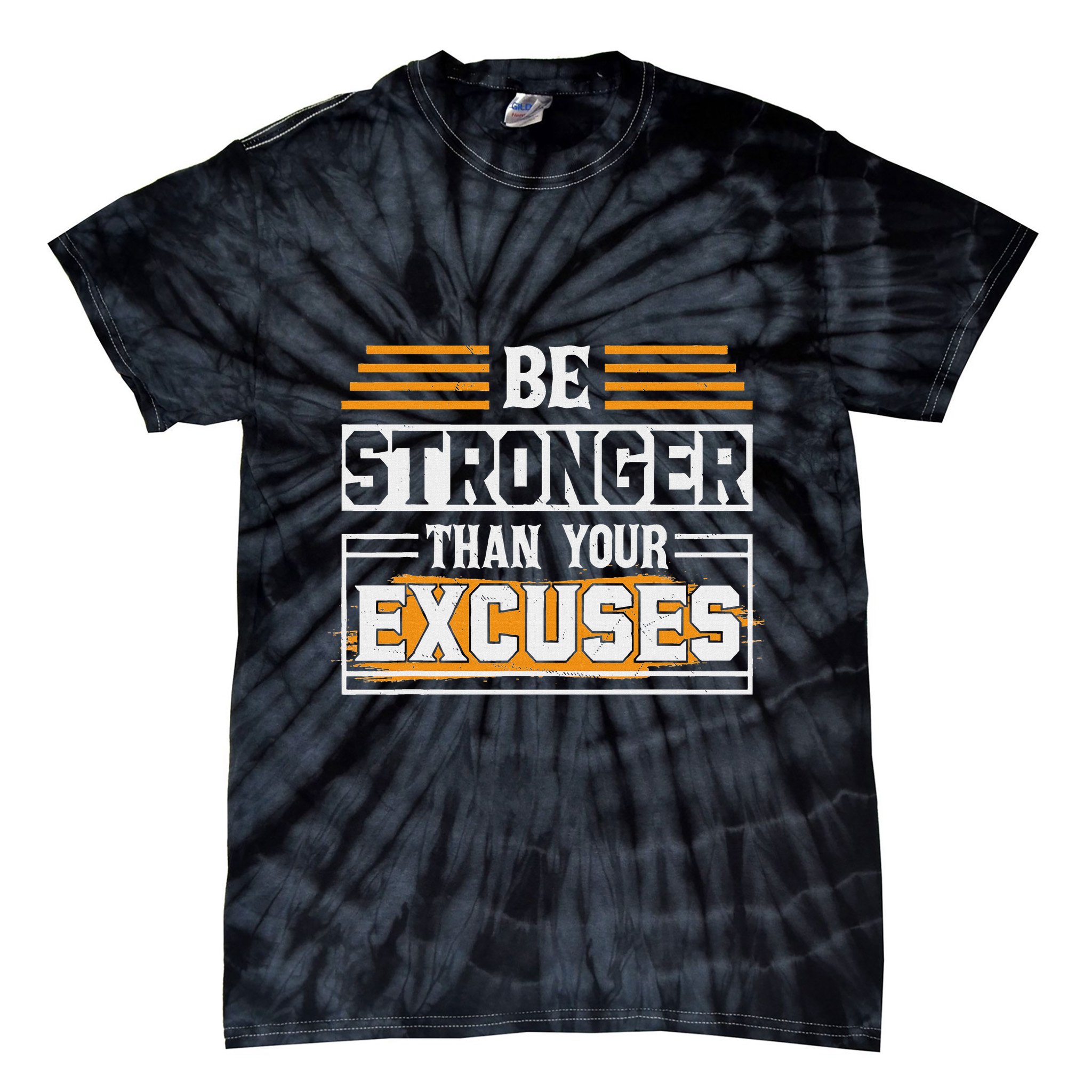 Be Stronger Than Your Excuses Tie-Dye T-Shirt