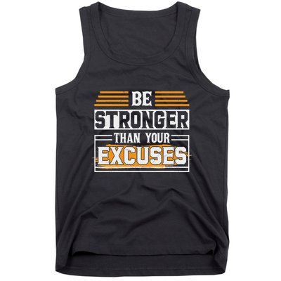 Be Stronger Than Your Excuses Tank Top