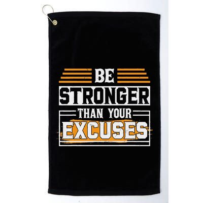 Be Stronger Than Your Excuses Golf Towel