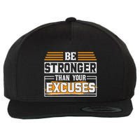 Be Stronger Than Your Excuses Wool Snapback Cap