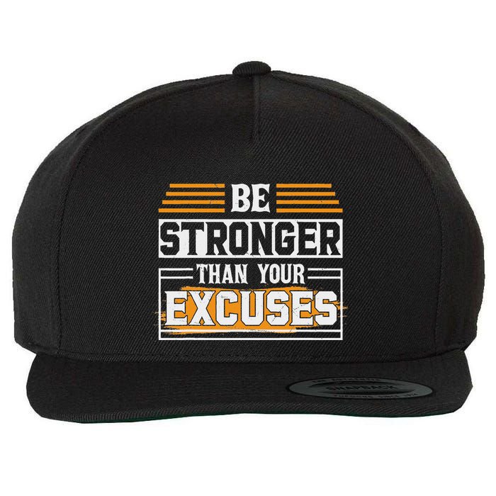 Be Stronger Than Your Excuses Wool Snapback Cap