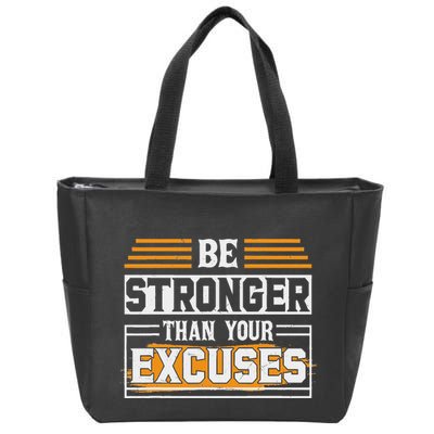 Be Stronger Than Your Excuses Zip Tote Bag