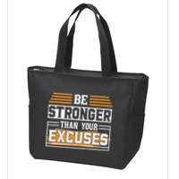 Be Stronger Than Your Excuses Zip Tote Bag