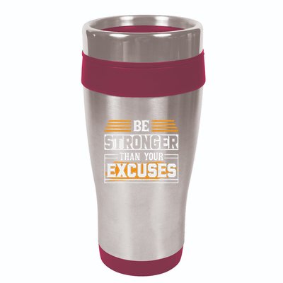 Be Stronger Than Your Excuses 16oz Travel Tumbler