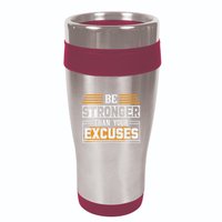 Be Stronger Than Your Excuses 16oz Travel Tumbler