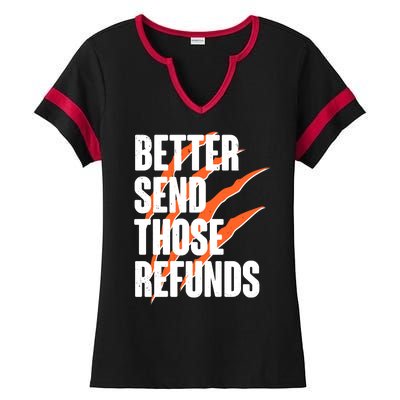 Better Send Those Refunds Cincinnati Football Claw Strike Ladies Halftime Notch Neck Tee