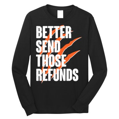 Better Send Those Refunds Cincinnati Football Claw Strike Long Sleeve Shirt