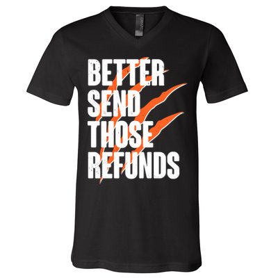 Better Send Those Refunds Cincinnati Football Claw Strike V-Neck T-Shirt