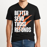 Better Send Those Refunds Cincinnati Football Claw Strike V-Neck T-Shirt
