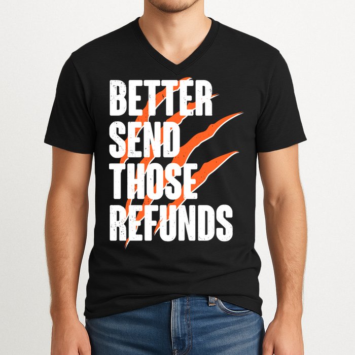 Better Send Those Refunds Cincinnati Football Claw Strike V-Neck T-Shirt