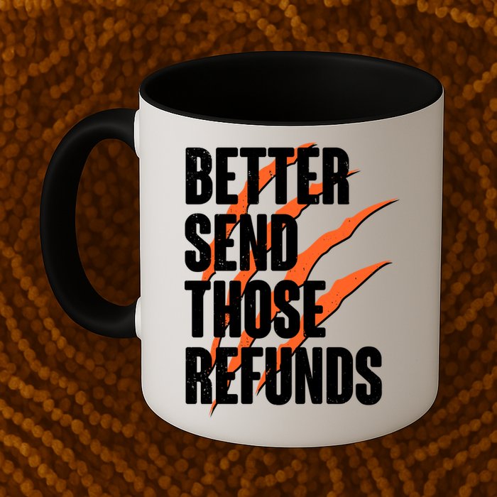 Better Send Those Refunds Cincinnati Football Claw Strike Mug