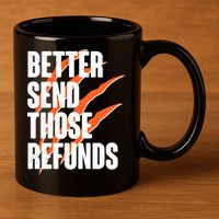 Better Send Those Refunds Cincinnati Football Claw Strike 11oz C Handle Ceramic Mug