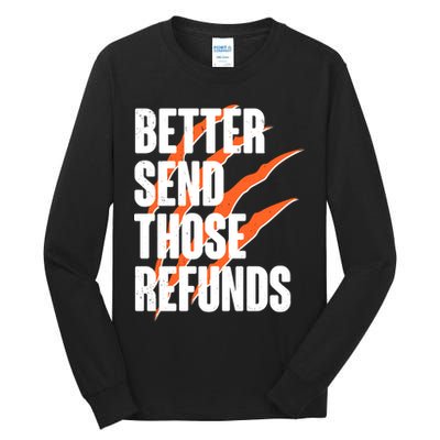 Better Send Those Refunds Cincinnati Football Claw Strike Tall Long Sleeve T-Shirt
