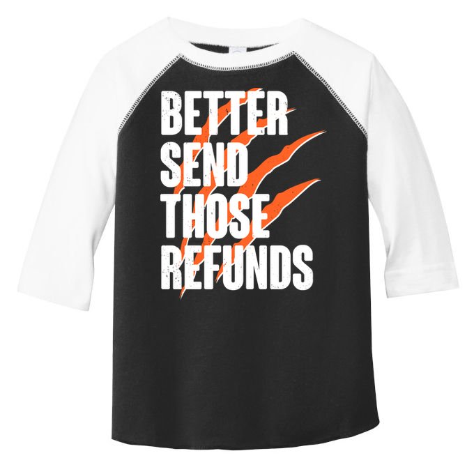 Better Send Those Refunds Cincinnati Football Claw Strike Toddler Fine Jersey T-Shirt