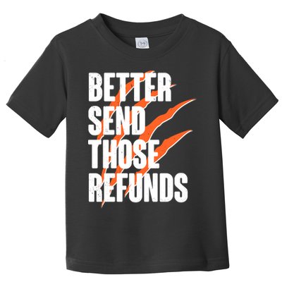 Better Send Those Refunds Cincinnati Football Claw Strike Toddler T-Shirt