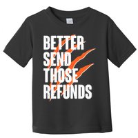 Better Send Those Refunds Cincinnati Football Claw Strike Toddler T-Shirt