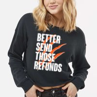 Better Send Those Refunds Cincinnati Football Claw Strike Cropped Pullover Crew