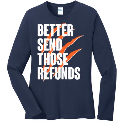 Better Send Those Refunds Cincinnati Football Claw Strike Ladies Long Sleeve Shirt