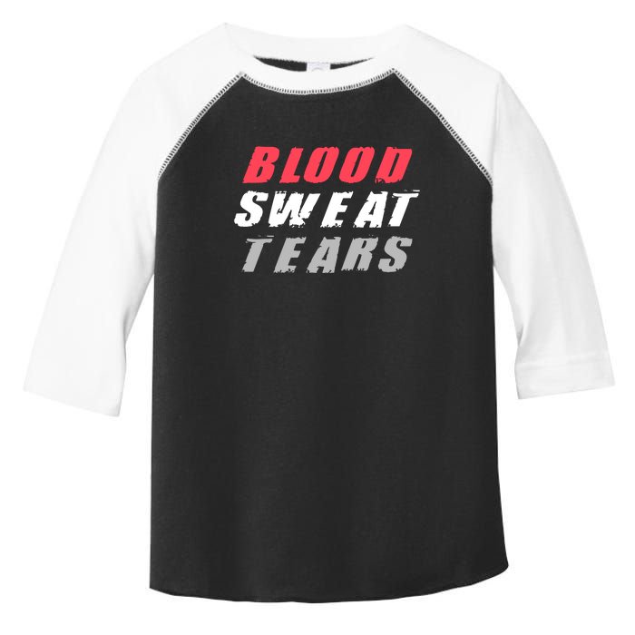 Blood Sweat Tears Hard Work Stay Motivated Toddler Fine Jersey T-Shirt