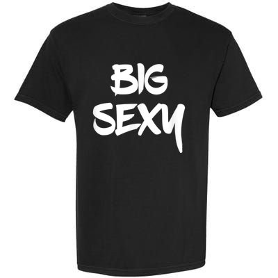 Big Sexy Tall Heavyset Chubby Big Boned & Cute Garment-Dyed Heavyweight T-Shirt